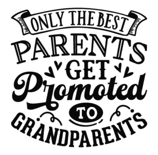Only the best parents get promoted to grandparents free svg file for members, baby announcement