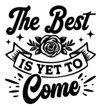 The best is yet to come free svg file for members, wedding decor, wall sign