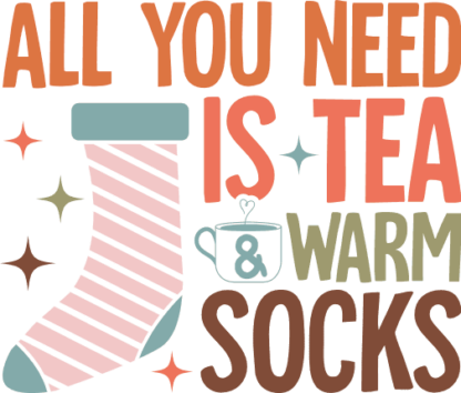 All you need is tea and warm socks free svg file for members, funny fall sweatshirt design