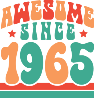 Awesome since 1965 free svg file for members, funny birthday svg for tshirt