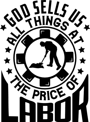 God sells us all things at the price of labor free svg file for members, labor day tshirt design