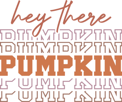 Hey there pumpkin, echo stacked text free svg file for members, funny svg design for tshirt