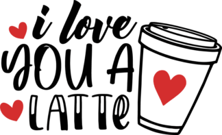 I love you a latte free svg file for members, coffee cup design