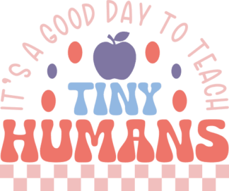 It's a good day to teach tiny humans free svg file for members, funny teacher tshirt design