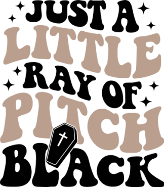 Just a little ray of pitch black free svg file for members, Halloween svg design for t-shirt