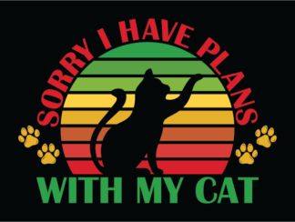 Sorry I have plans with my cat free svg file for members, funny pet lover tshirt design