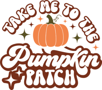 Take me to the pumpkin patch free svg file for members, funny fall tshirt design