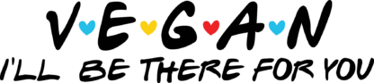 Vegan, I'll be there for you free svg file for members, funny svg design for cup or mug