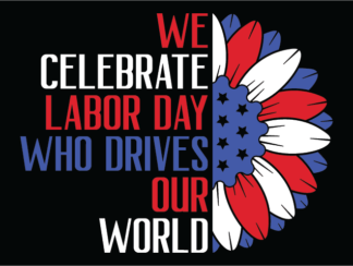 We celebrate labor day who drives our world free svg file for members, tshirt design