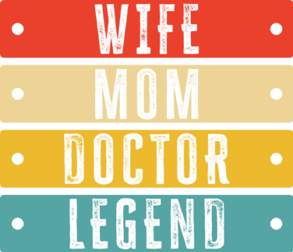 Wife, mom, doctor, legend free svg file for members, anniversary gift for wife