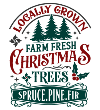 Locally grown farm fresh Christmas trees, spruce, pine, fir free svg file for members, Christmas wall sign