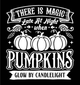 There is magic, late at night when pumpkins glow by candlelight free svg file for members, fall wall decor