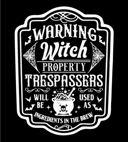 Halloween svg, Warning, witch property, trespassers will be used as ingredients in the brew free svg file for members