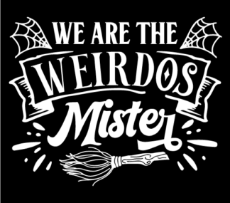 We are the weirdos mister free svg file for members, Funny Halloween svg design for t-shirt