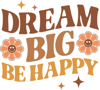 Dream big, be happy free svg file for members, motivational quote, svg for tshirt