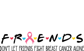 Friends don't let friends fight breast cancer alone free svg file for members, cancer awareness