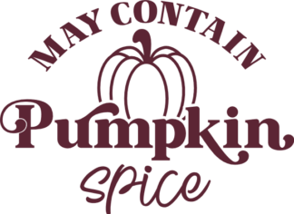 May contain pumpkin spice free svg file for members, fall svg design for cup or mug