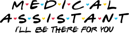 Medical assistant, I’ll be there for you free svg file for members, svg design for medic friend