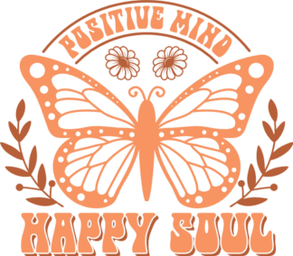 Positive mind, happy soul, butterfly free svg file for members, motivational svg for tshirt