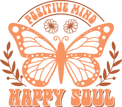 Positive mind, happy soul, butterfly free svg file for members, motivational svg for tshirt