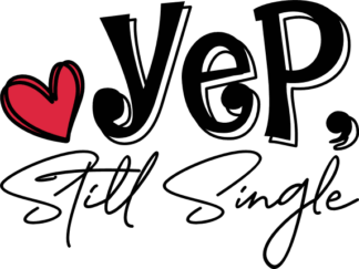 Yep, still single free svg file for members, funny singles' day hoodie design