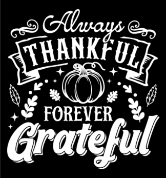 Always Thankful, Forever Grateful Free SVG File for Members - Thanksgiving Day Wall Decor
