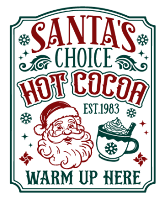 Santa's Choice Hot Cocoa warm up here Free SVG File for Members - Christmas Cocoa Bar Sign