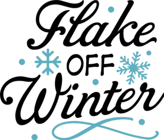 Flake Off Winter Free SVG File for Members, Funny Christmas T-shirt Design