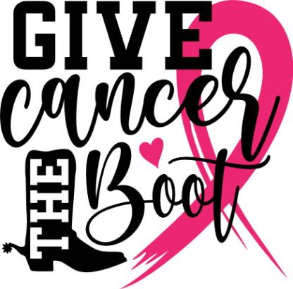 Give Cancer the Boot Free SVG File for Members - Ribbon, Breast Cancer Awareness quotes