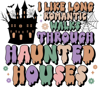 I like long romantic walks through Haunted houses free svg file for members, halloween tshirt design