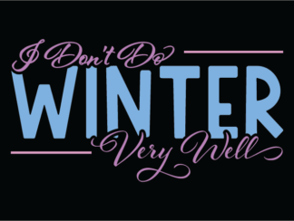 I Don't Do Winter Very Well Free SVG File for Members - Funny hoodie design