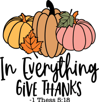 In Everything Give Thanks Free SVG File for Members - 1 Thess 5:18, Bible verse svg, wall art