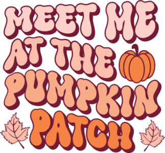 Meet me at the pumpkin patch free svg file for members, fall tshirt design