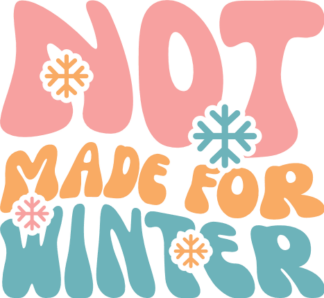 Funny Winter Svg For Sweatshirt, Not Made for Winter Free SVG File for Members
