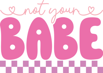 Not your babe free svg file for members, Empowered Women Svg for sweatshirt