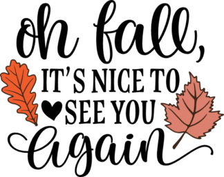 Oh fall it’s nice to see you again free svg file for members, fall decor, wall sign