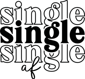 Single af, echo text free svg file for members, funny sweatshirt design