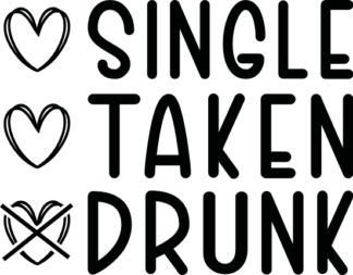 Single, taken, drunk free svg file for members, funny valentine's day svg for bottle or glass