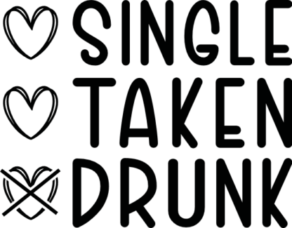 Single, taken, drunk free svg file for members, funny valentine's day svg for bottle or glass
