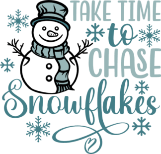 Take Time to Chase Snowflakes Free SVG File for Members - Snowman, Winter Hoodie Design