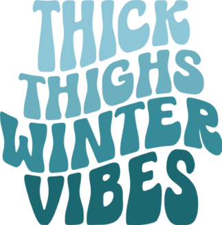 Thick Thighs Winter Vibes Free SVG File for Members - Funny Winter T-shirt Design
