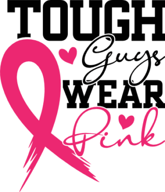 Tough Guys Wear Pink Free SVG File for Members - Cancer Awareness T-shirt Design
