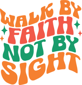 Walk by faith not by sight free svg file for members, religious svg for tshirt