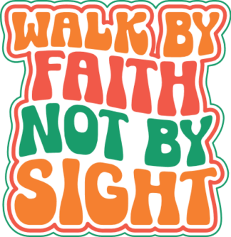 Walk by faith not by sight, religious svg for sweatshirt free svg file for members