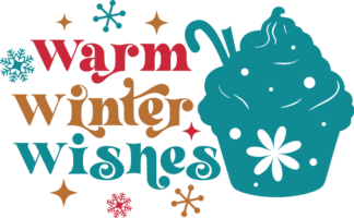 Warm Winter Wishes and Cupcake Free SVG File for Members - Winter T-shirt Design, Holiday Decor