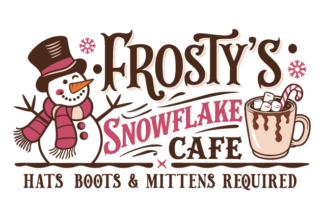 Frosty's Snowflake Cafe, hats, boots & mittens required Free SVG File for Members - Winter cafe sign