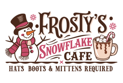 Frosty's Snowflake Cafe, hats, boots & mittens required Free SVG File for Members - Winter cafe sign
