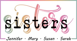 Sisters custom names Free SVG File for Members - Personalized Sisters tshirt design