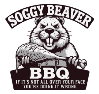 Soggy Beaver BBQ SVG for tshirt, if it’s not all over your face, you’re doing it wrong Free SVG File for Members