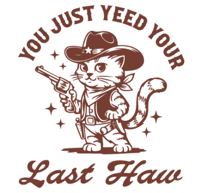 You Just Yeed Your Last Haw Free SVG File for Members - Funny tshirt design with cowboy cat